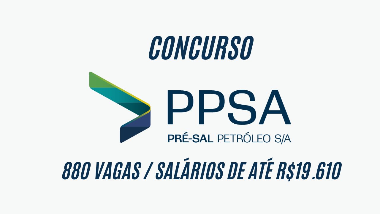 Salários de até R$19.610! PPSA oferece 880 vagas com jornada de 40 horas semanais; Edital confirmado para 31 de janeiro, NÃO PERCA ESSA OPORTUNIDADE!