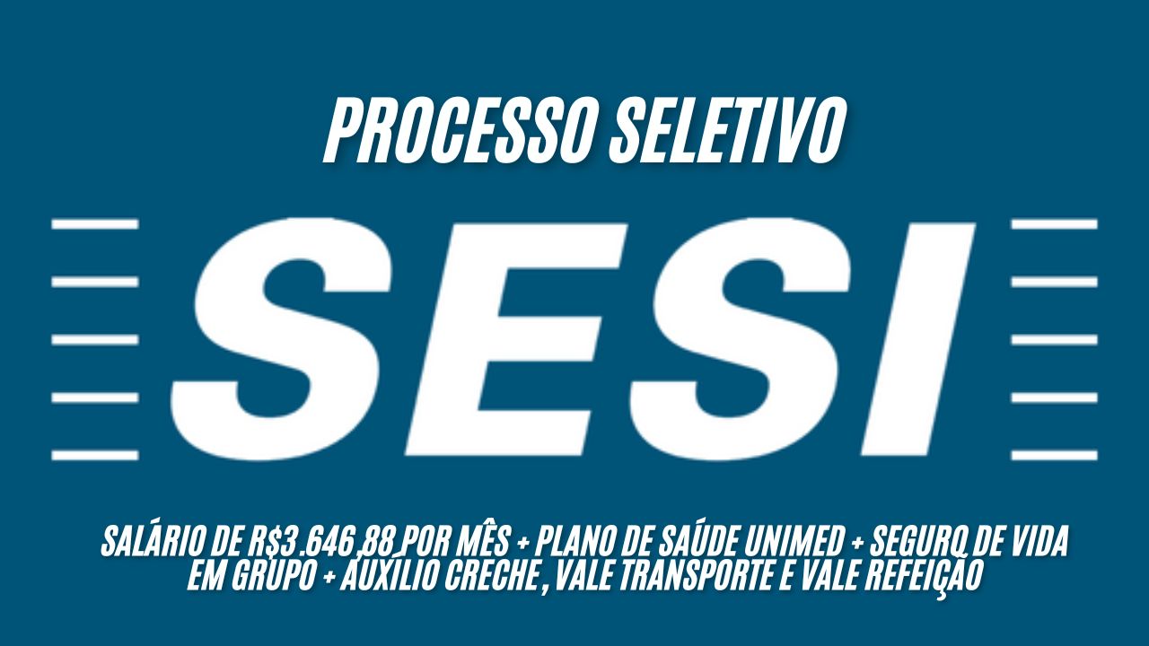 Que tal trabalhar no Sesi e receber R$3.646,88 por mês + plano de saúde Unimed + seguro de vida em grupo + auxílio creche, vale transporte e vale refeição? O Sesi procura interessados em trabalhar na instituição em horários matutino e vespertino, saiba mais
