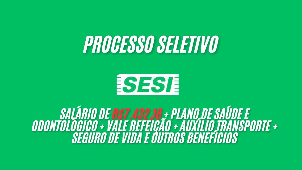 O Sesi está oferecendo salário de R$7.432,16 + Plano de saúde e odontológico + vale refeição + auxílio transporte + seguro de vida e outros benefícios para interessados em trabalhar em horário matutino e vespertino; Saiba mais informações e como se candidatar