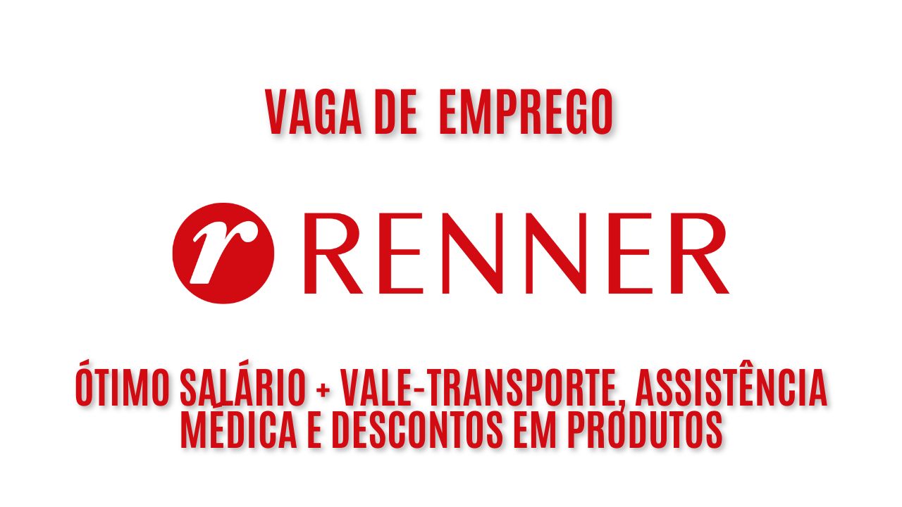 A Renner anuncia vaga de emprego! Oportunidade para auxiliar de estoque com ótimo salário + vale-transporte, assistência médica e descontos em produtos; Veja como garantir a vaga