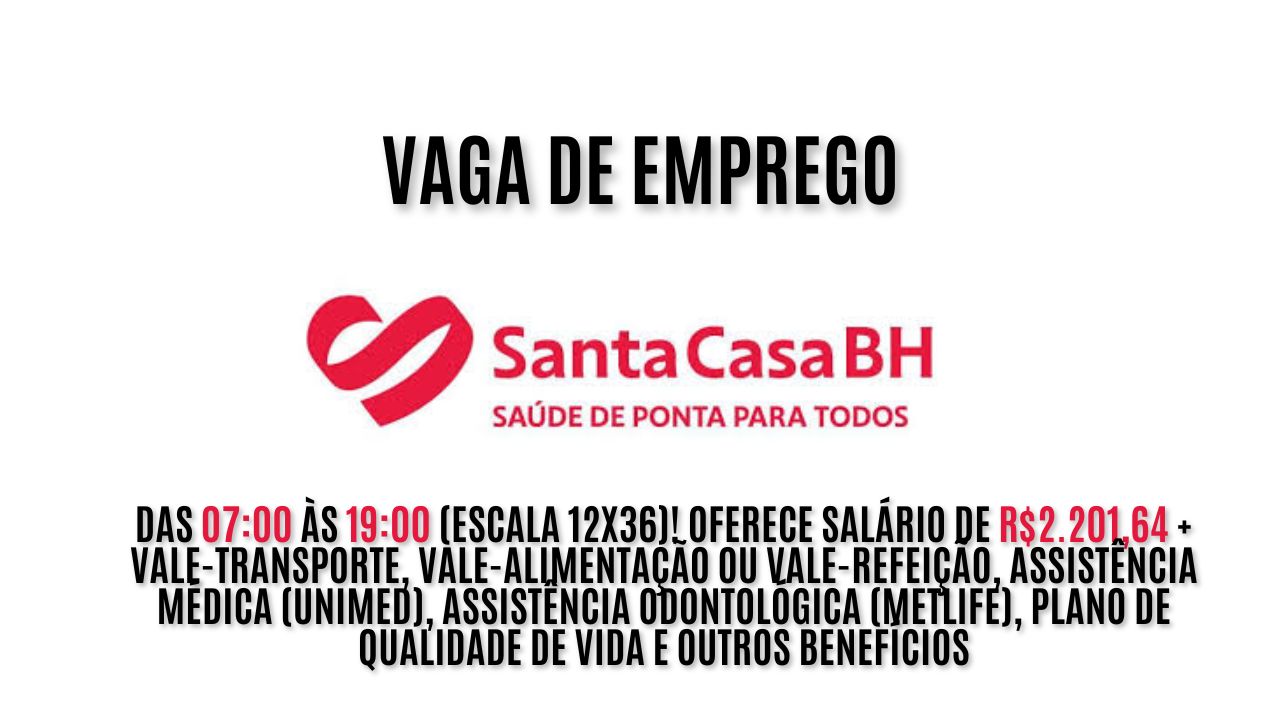 A Santa Casa BH está procurando interessados em trabalhar das 07:00 às 19:00 (escala 12x36)! Oferece salário de R$2.201,64 + vale-transporte, vale-alimentação ou vale-refeição, assistência médica (UNIMED), assistência odontológica (METLIFE), plano de qualidade de vida e outros benefícios; Veja como garantir a vaga de Técnico(a) de Enfermagem 