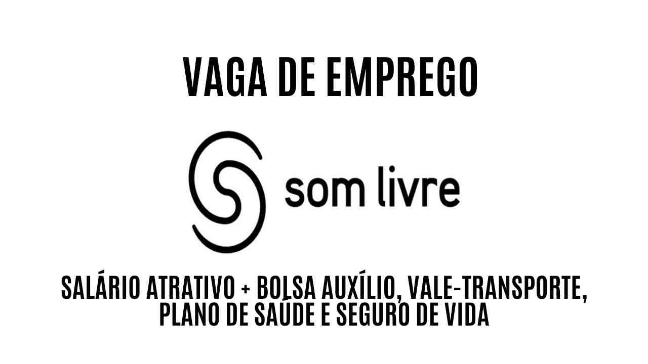 A Som Livre está com vaga de emprego aberta! Vaga para estágio jurídico com salário atrativo +  bolsa auxílio, vale-transporte, plano de saúde e seguro de vida; Veja agora como participar do processo seletivo