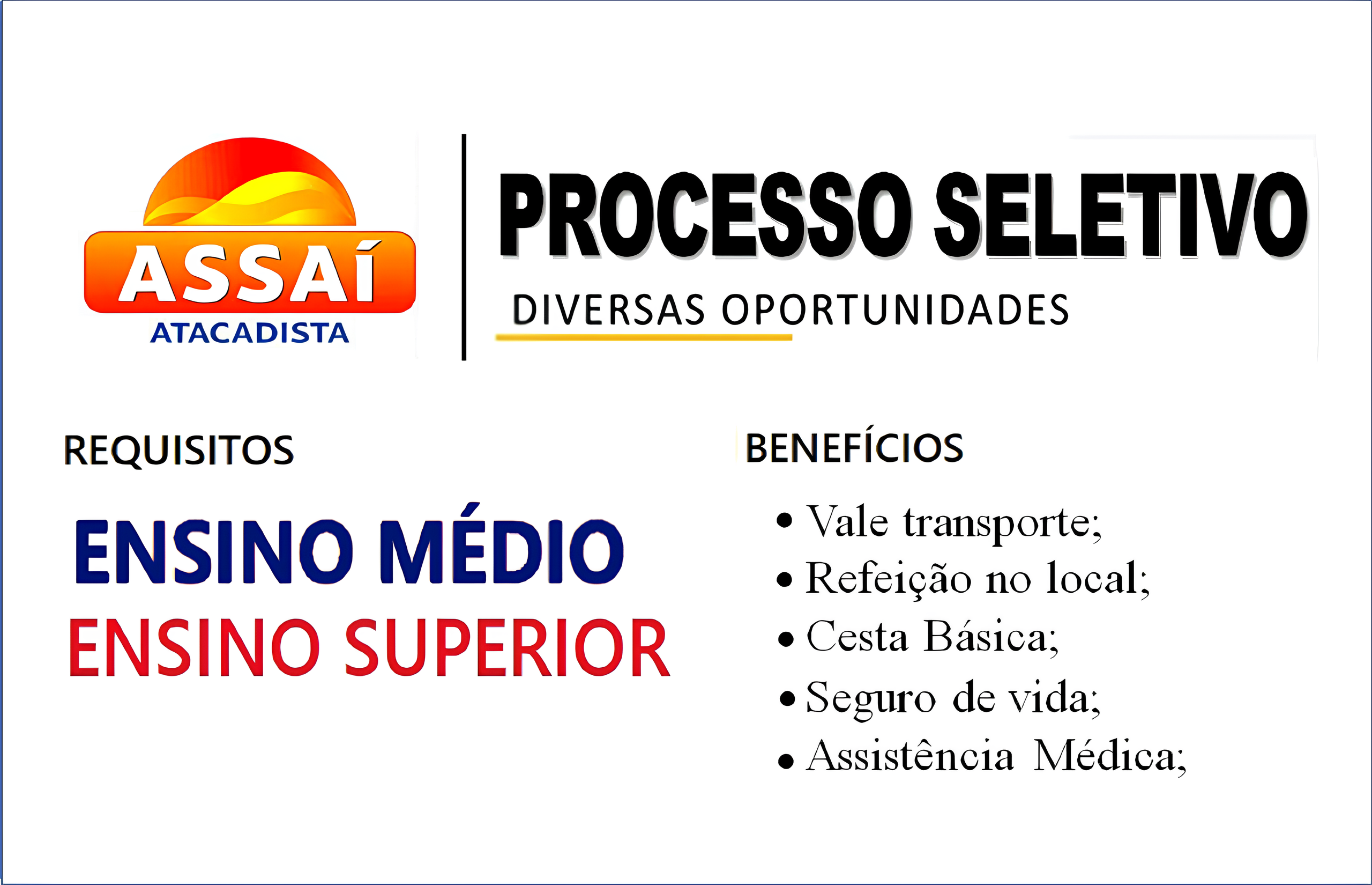 Assaí Atacadista convoca pessoas com e sem experiência para preencher mais de 2.200 vagas em diferentes funções como Açougueiro, Ajudante de Carga, Aprendiz Operador de Caixa, Auxiliar administrativo e outras funções sem experiência 