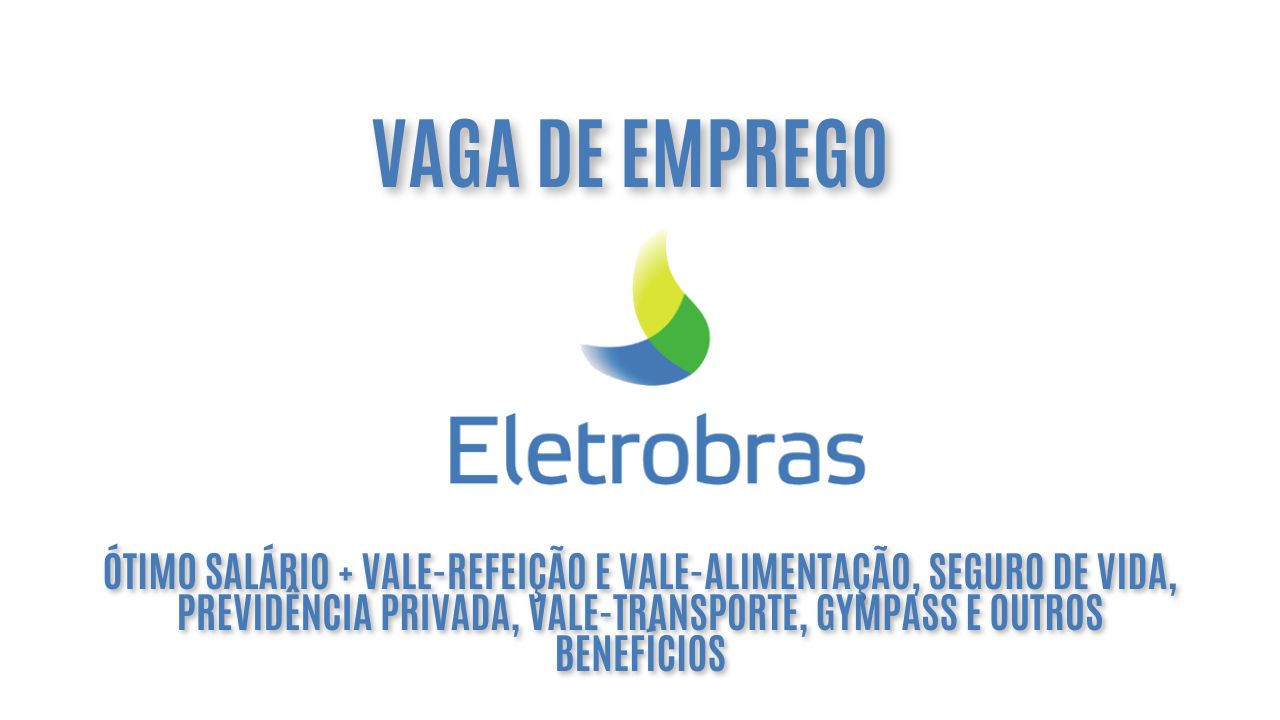 Empresa integrante da Eletrobras está contratando! Vaga de emprego para técnico(a) de manutenção elétrica; Ótimo salário + Vale-refeição e vale-alimentação, Seguro de Vida, Previdência Privada, Vale-transporte, Gympass e outros benefícios
