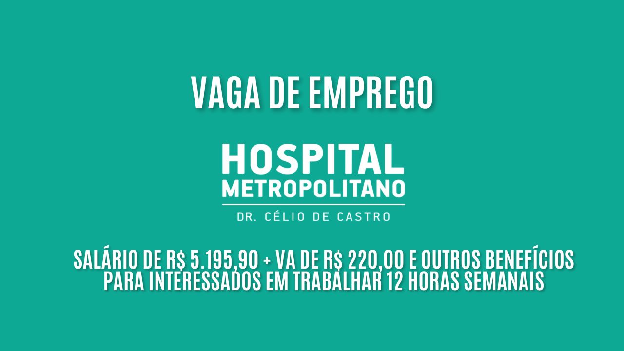 O Hospital Metropolitano Dr. Célio de Castro está oferecendo R$ 5.195,90 + VA de R$ 220,00 e outros benefícios para interessados em trabalhar 12 horas semanais; Oportunidades para Médico(a) de Medicina Intensiva Adulto, veja como enviar seu currículo 