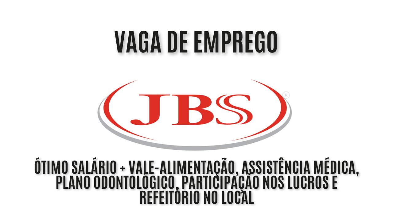 JBS anuncia vaga de emprego! Oportunidade para supervisor de produção com ótimo salário + vale-alimentação, assistência médica, plano odontológico, participação nos lucros e refeitório no local; Veja como garantir a vaga 