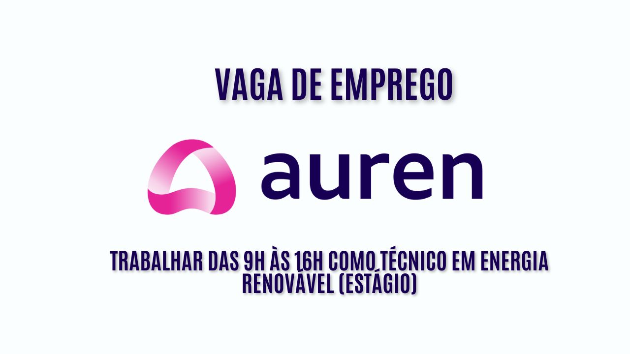Que tal trabalhar na Auren Energia? A Auren procura interessados em trabalhar das 9h às 16h como técnico em energia renovável (estágio); Oferece um bom salário + vale-alimentação, seguro de vida, previdência privada, plano médico e outros benefícios, saiba mais