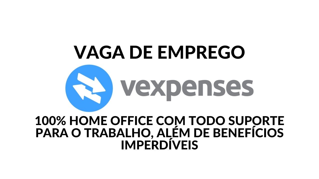 Quer trabalhar 100% home office? VExpenses está contratando Analista de Sucesso do Cliente - CSM com salário compatível + benefícios exclusivos