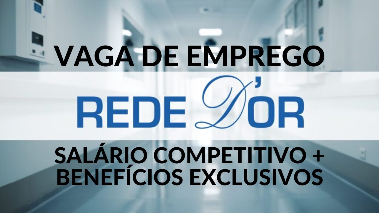 Rede D'Or convoca 4 Técnicos de Enfermagem em Unidade de Internação Adulto, oferece salário competitivo, benefícios exclusivos e estabilidade, confira agora!