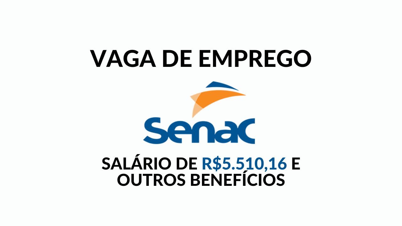 Senac convoca profissionais para trabalhar 44h semanais no período vespertino/noturno, com salário de R$5.510,16 vaga de Analista Educacional para Secretaria Escolar e Acadêmica