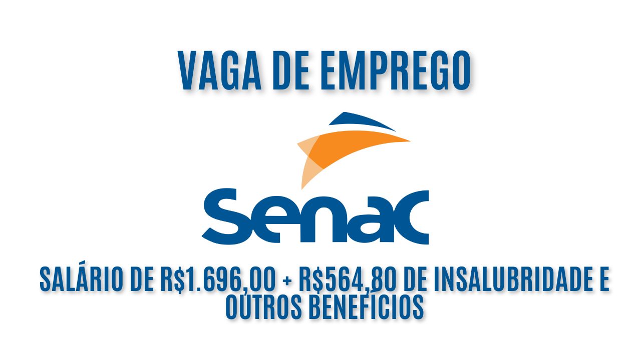 Senac está contratando! Salário de R$1.696,00 + R$564,80 de insalubridade e outros benefícios, saiba mais sobre a vaga de auxiliar de limpeza e como se candidatar