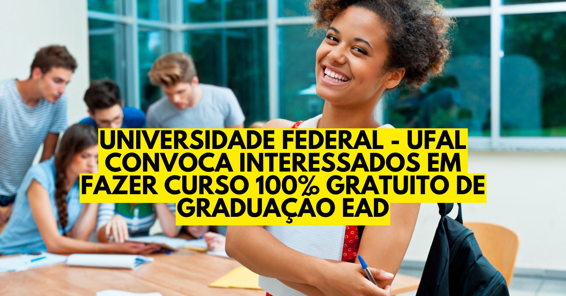 Federal University – UFAL Calls for Interested Parties to Enroll in 100 ...