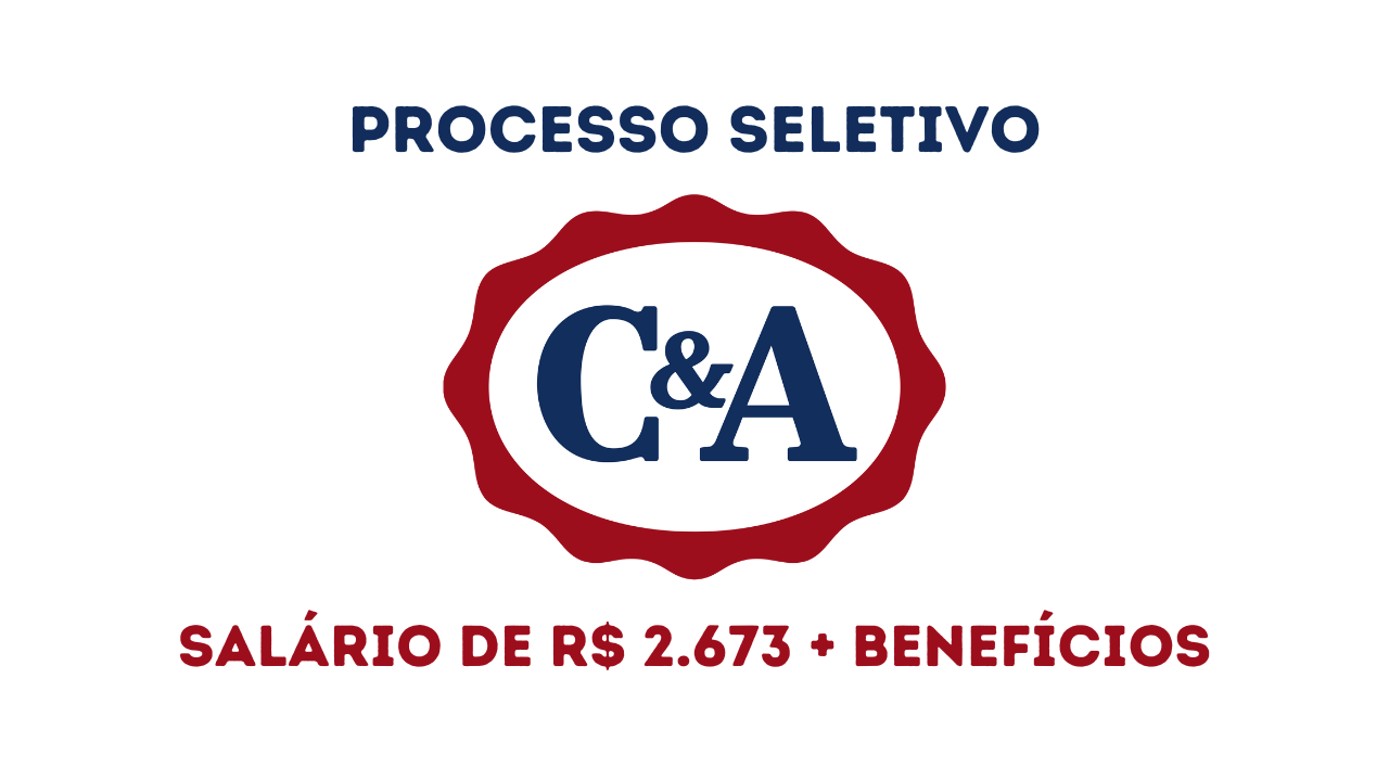 C&A oferece nova vaga de emprego no cargo de Assistente Administrativo em Jaraguá do Sul, em Santa Catarina, com salário atrativo + benefícios!