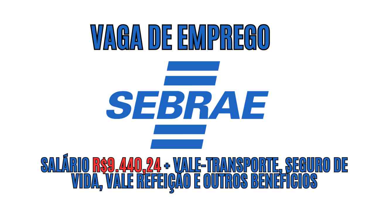 Trabalhe no Sebrae e receba R$9.440,24 por mês! O Sebrae procura interessados em trabalhar como analista de negócios, oferece ótimo salário + Vale-Transporte, seguro de vida, vale refeição e outros benefícios; Veja como participar do processo seletivo