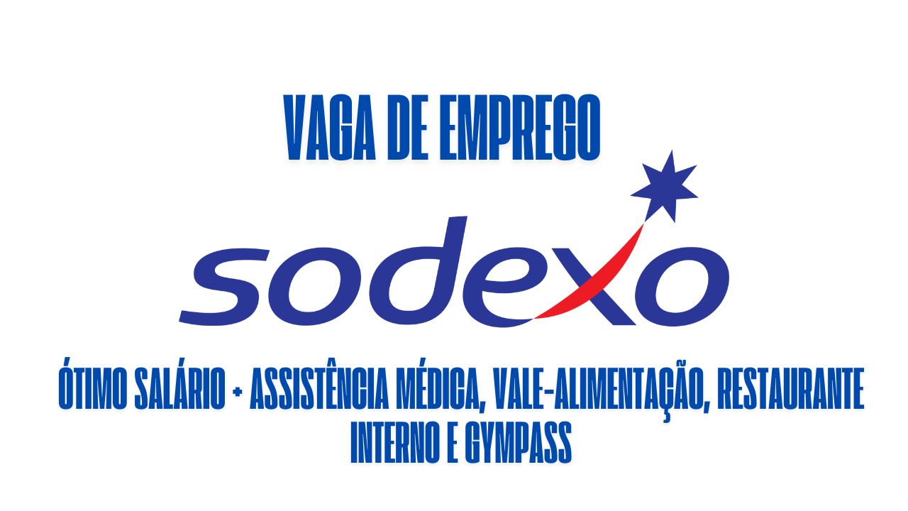 A SODEXO anuncia vaga de emprego para oficial de limpeza! Oferece ótimo salário + assistência médica, vale-alimentação, restaurante interno e Gympass: Veja como garantir a vaga 