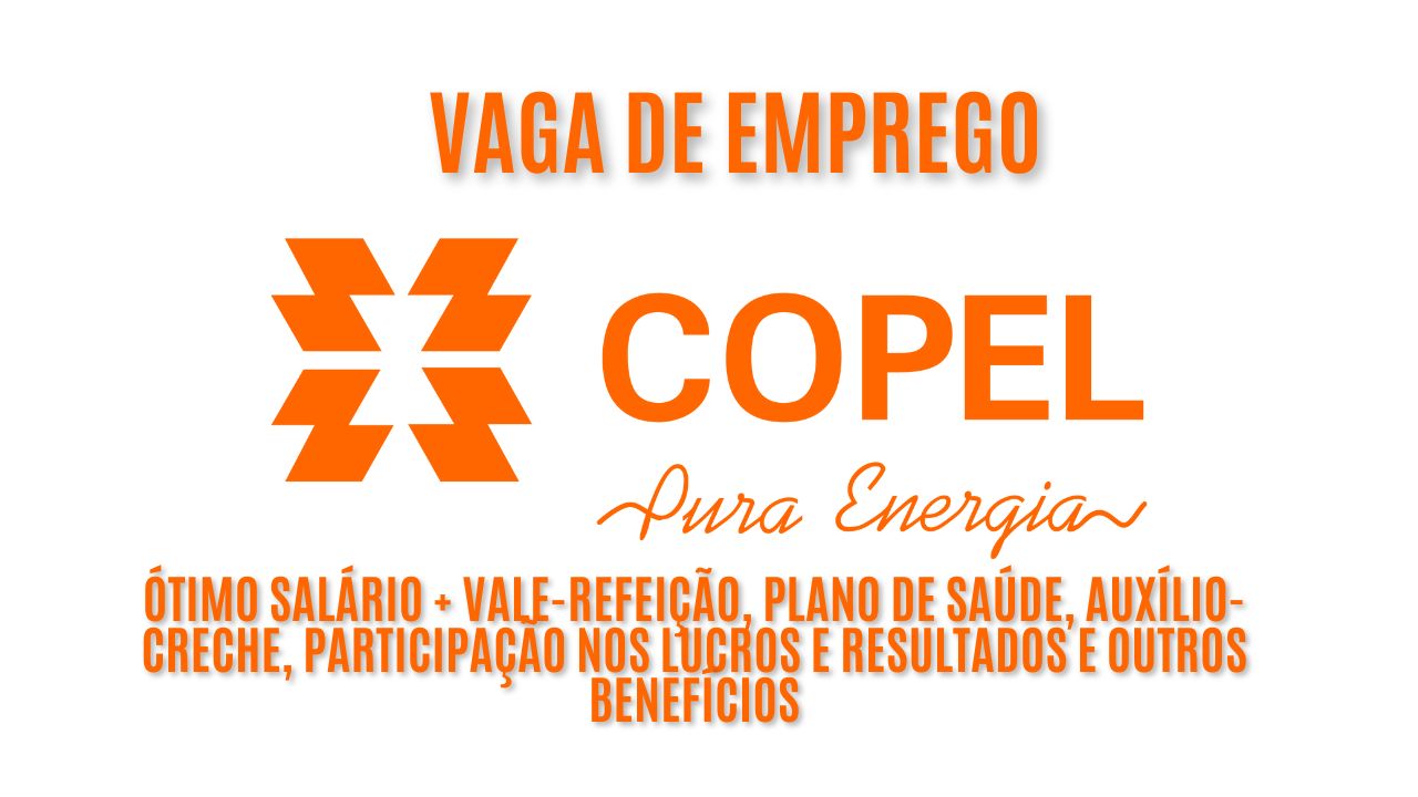 Copel está procurando interessados em trabalhar como gerente de transformação, oferece ótimo salário + vale-refeição, plano de saúde, auxílio-creche, participação nos lucros e resultados e outros benefícios