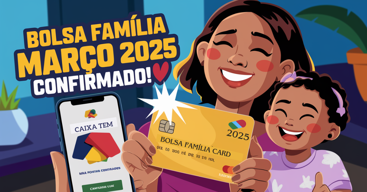 Confira o calendário do Bolsa Família para março de 2025, valores atualizados, critérios de elegibilidade e como evitar golpes no benefício. (Imagem: Reprodução/Canva)
