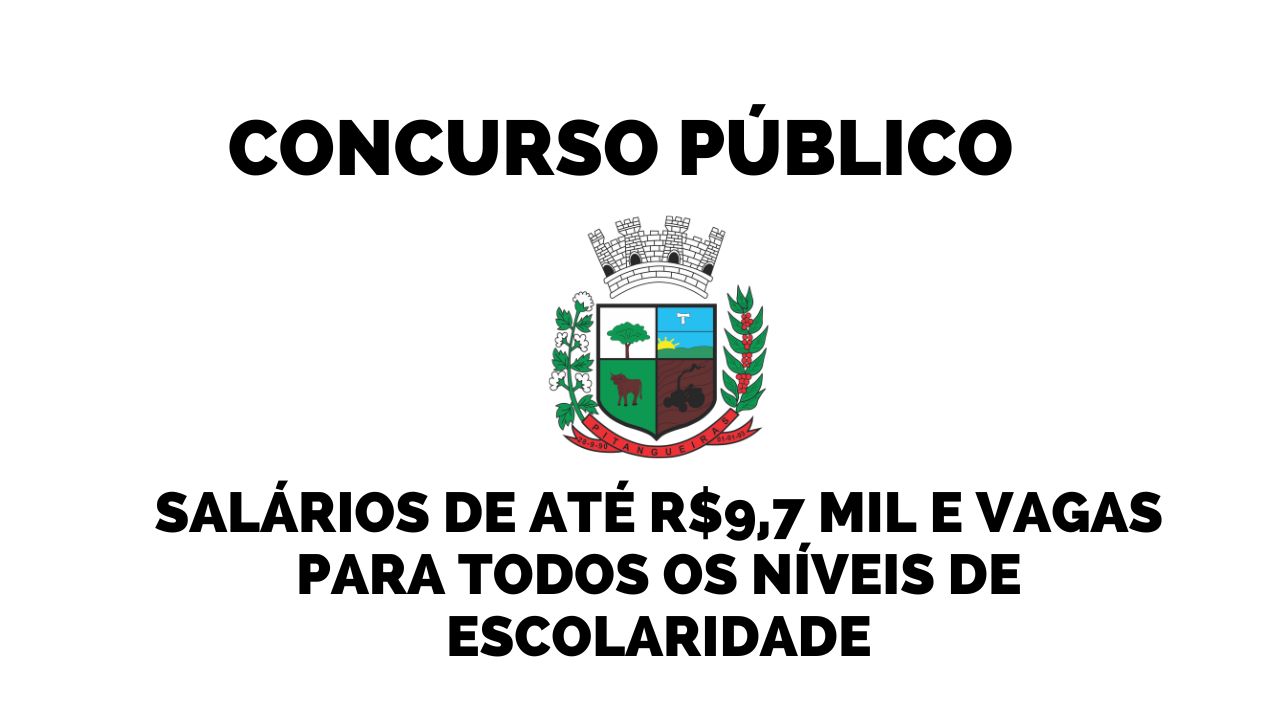 Prefeitura lança concurso público com salários de até R$9,7 mil e vagas para todos os níveis de escolaridade