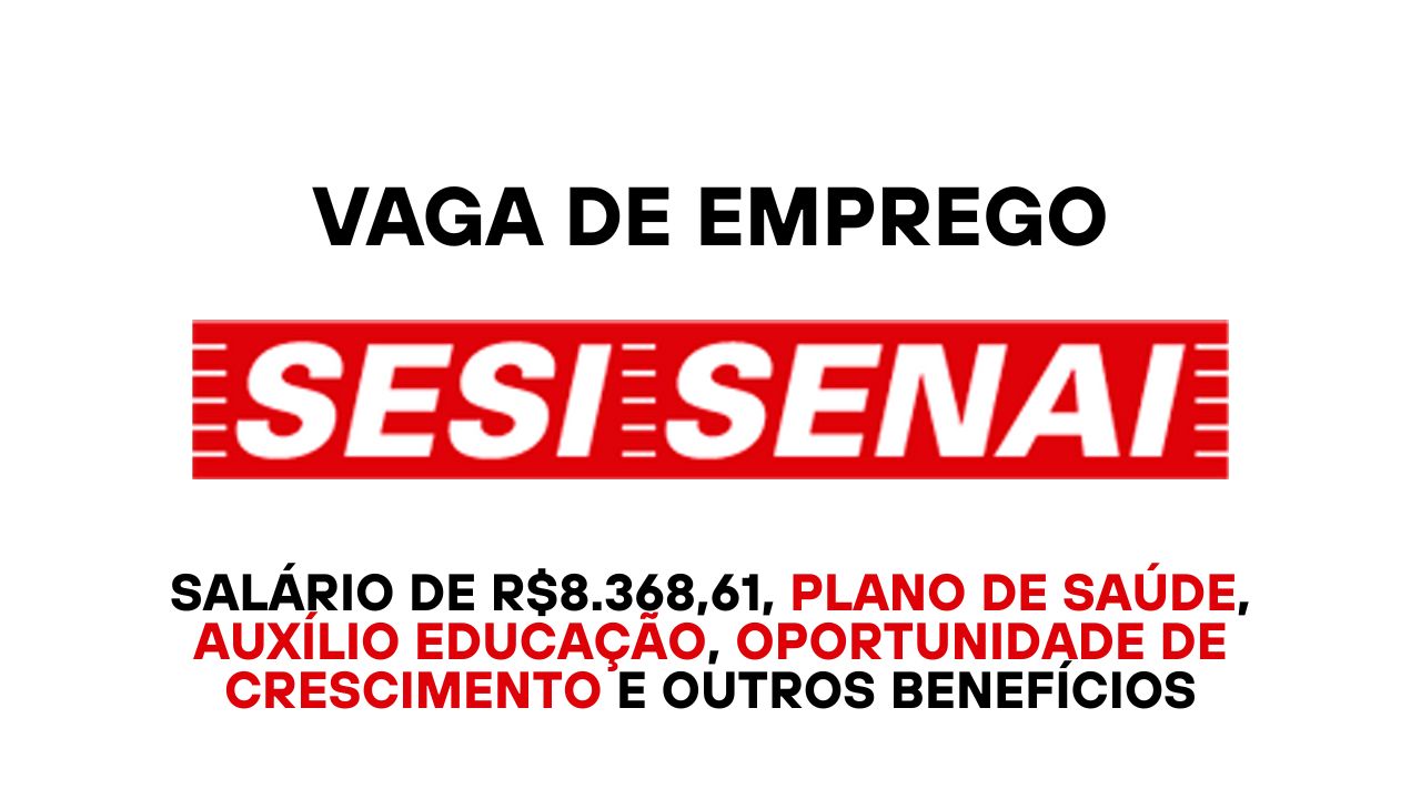 R$8.368,61 esse é o salário que o Sesi está oferecendo para Analista Técnico Educacional, além de salário competitivo, oferta plano de saúde, auxílio educação, oportunidade de crescimento e outros, confira agora mesmo