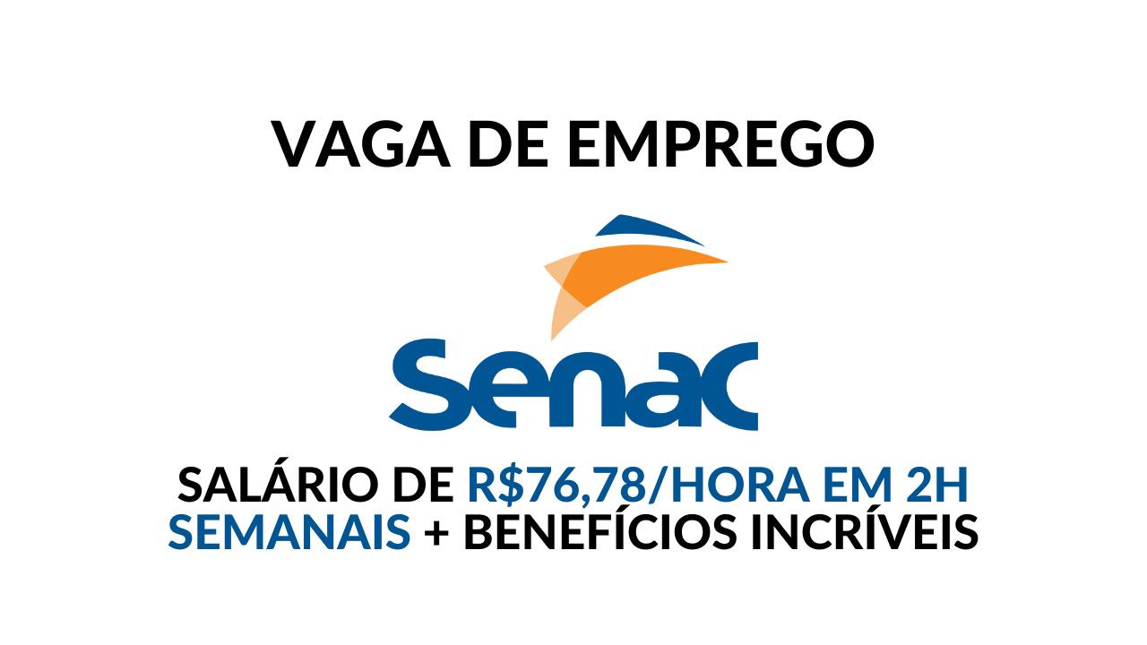 Senac convoca professor horista de Gastronomia para trabalhar 2h semanais com salário de R$76,78/hora e benefícios incríveis