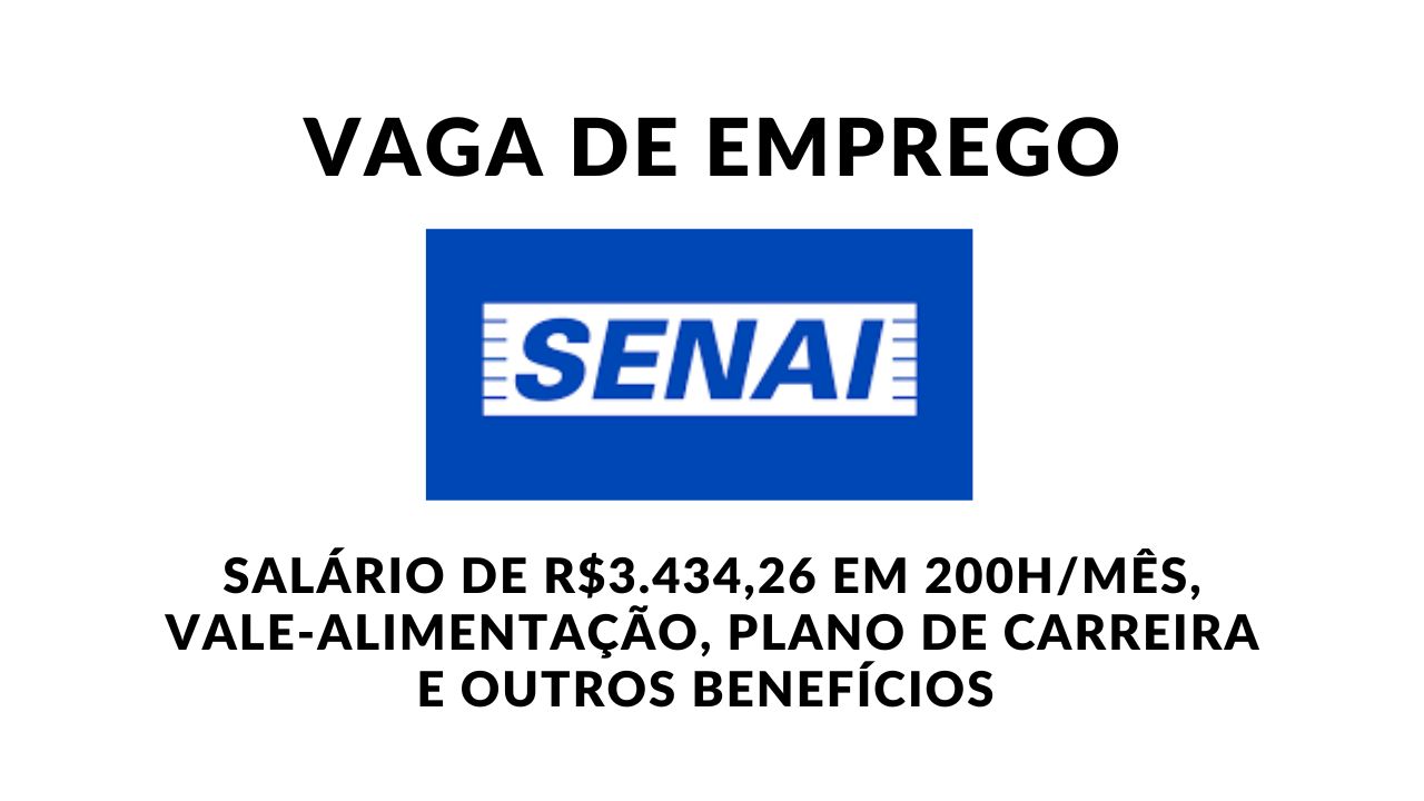 Senai está contratando! Oportunidade para Analista Administrativo com salário de R$3.434,26 das 08:30/12:00 e 13:30/18:00, além de vale-alimentação, plano de carreira e outros benefícios