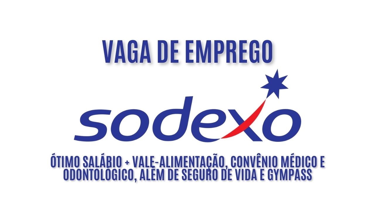 Sodexo anuncia vaga de emprego para oficial de cozinha! Oferece ótimo salário +  vale-alimentação, convênio médico e odontológico, além de seguro de vida e Gympass; Veja como garantir a vaga