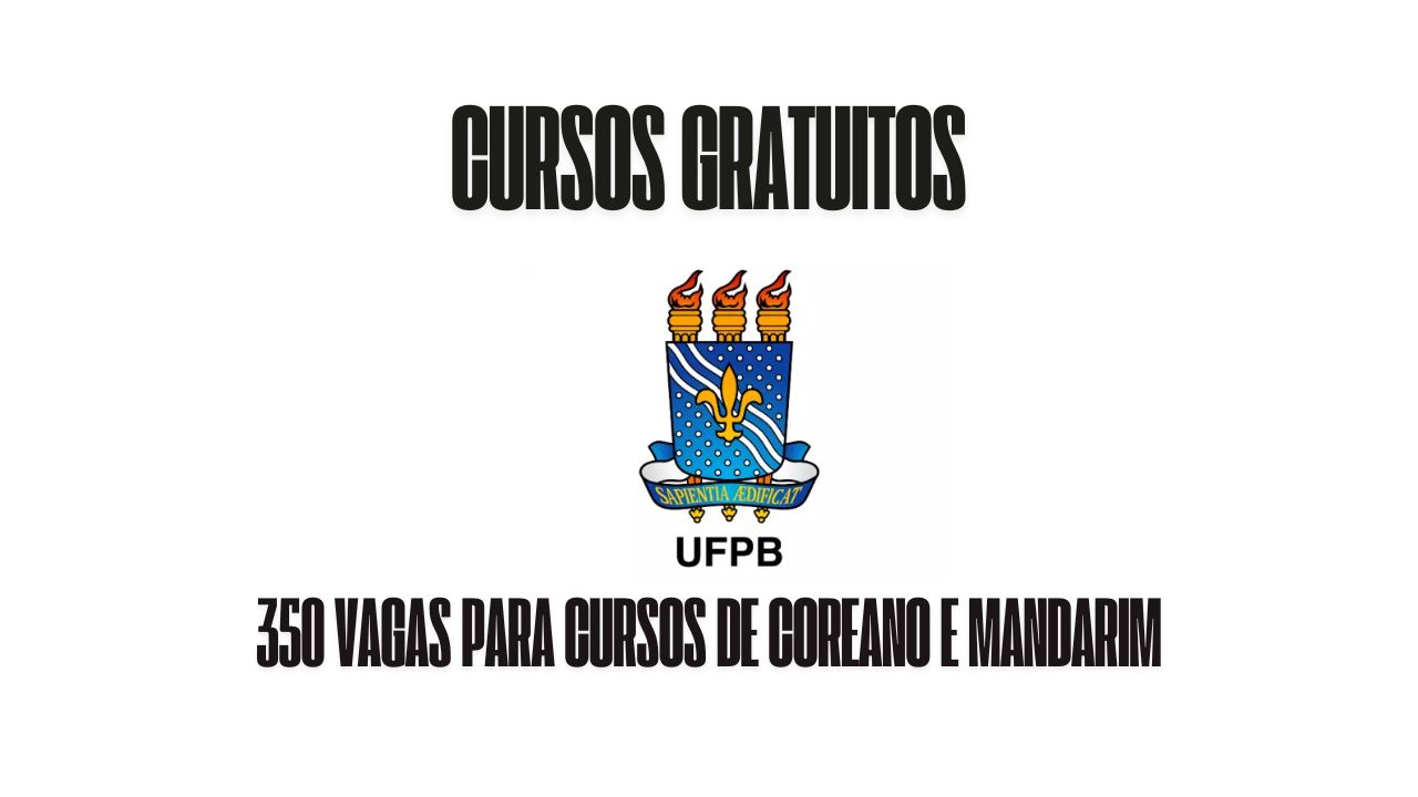 UFPB está oferecendo 350 vagas para cursos de coreano e mandarim! As inscrições acontecem entre os dias 17 e 20 de março, não perca essa oportunidade!