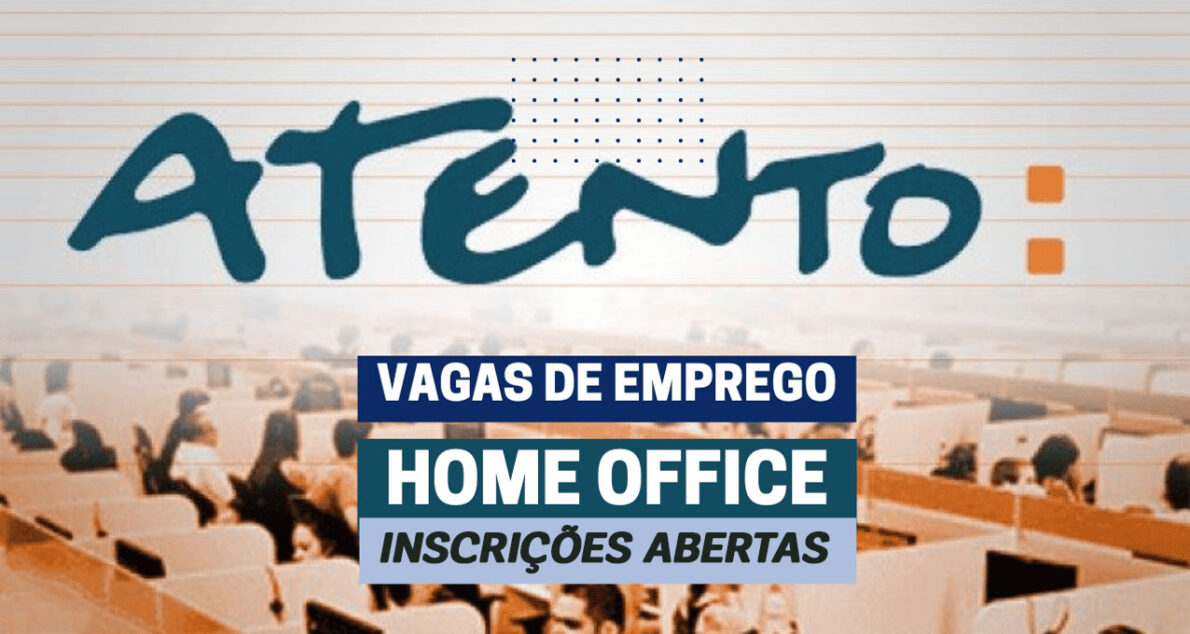 Atento oferece vaga home office para especialista em relacionamento com o cliente, com salário de R$ 1.412,00 + benefícios e variável. Inscreva-se!