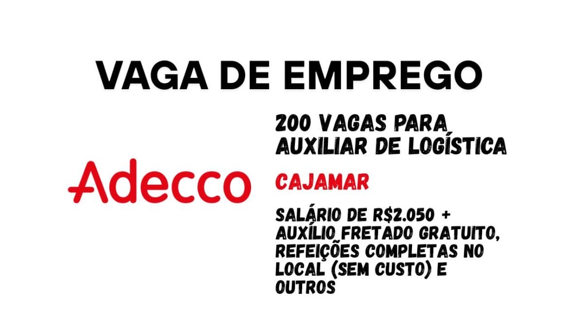 Adecco abre 200 vagas temporárias para Auxiliar de Logística em Cajamar com salário de R$ 2.050, fretado gratuito, refeições no local e chance de efetivação