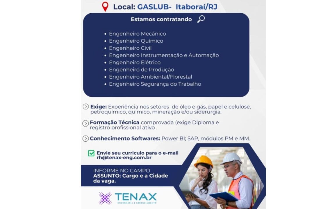 Tenax anuncia novas vagas de emprego na GASLUB em Itaboraí (RJ) para engenheiros. Saiba os requisitos, áreas contratadas e como se candidatar por e-mail.