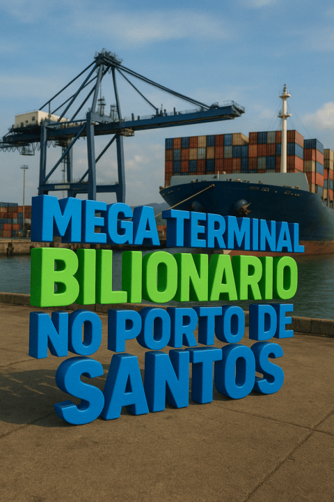 Navio cargueiro atracado com contêineres e guindastes no Porto de Santos, com destaque para letreiro 3D “Mega Terminal Bilionário no Porto de Santos”