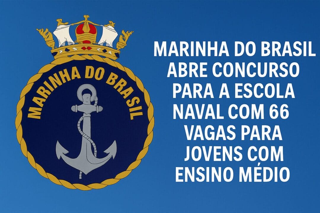 Marinha do Brasil abre concurso para a Escola Naval com 66 vagas para jovens com ensino médio; inscrições começam em 28 de abril