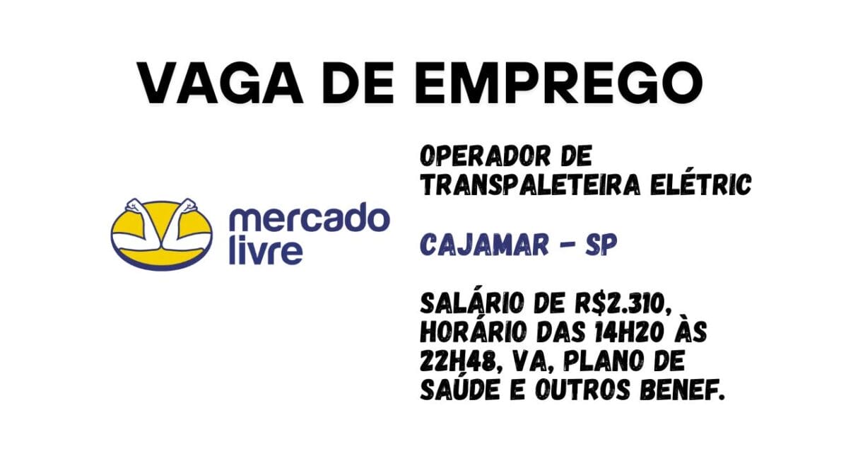 Mercado Livre abre vaga efetiva para Operador de Transpaleteira Elétrica em Cajamar com salário de R$2.310, benefícios completos e oportunidade de crescimento
