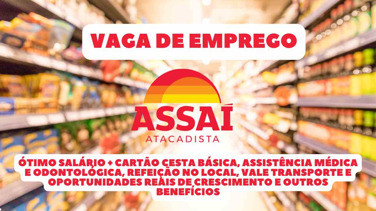 O Assaí Atacadista está procurando interessados em trabalhar como chefe de seção! O Atacadista oferece ótimo salário + cartão cesta básica, assistência médica e odontológica, refeição no local, vale transporte e oportunidades reais de crescimento e outros benefícios: Envie seu currículo até 26 de maio