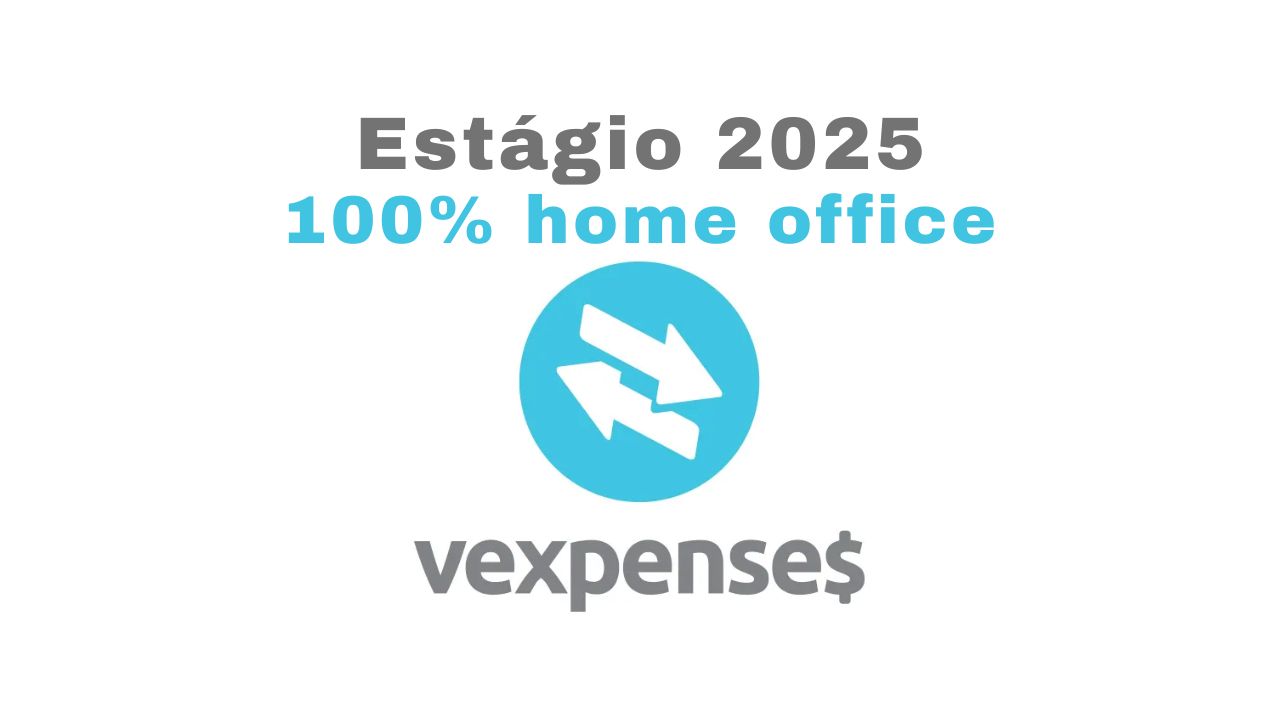 Imperdível oportunidade da VExpenses: Programa de estágio home office 2025 com bolsa atrativa, vale-refeição/alimentação e horário flexível