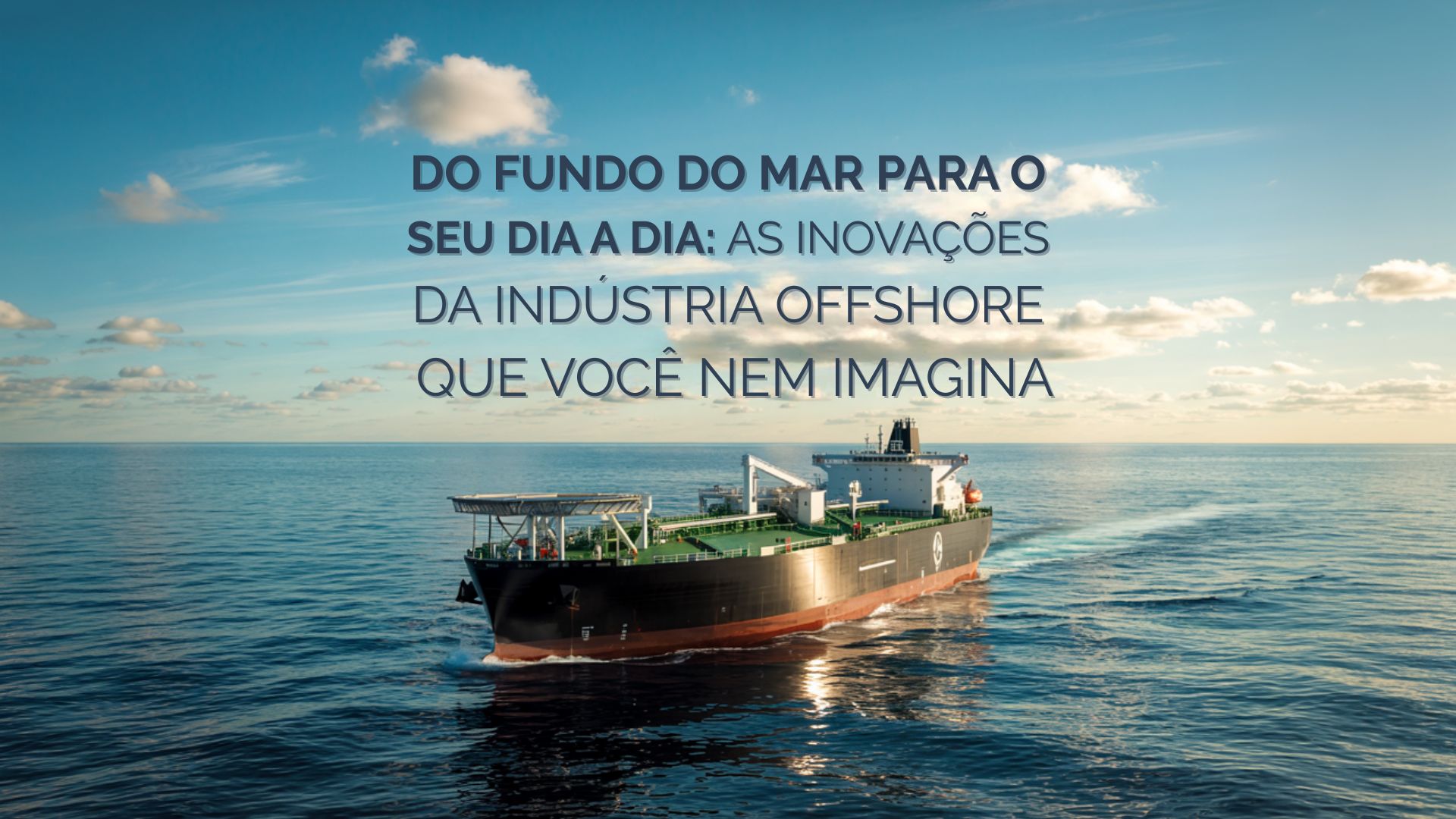 Petroleiros e suas contribuições fora do mar - como a indústria offshore gerou inovações tecnológicas que beneficiam outros setores
