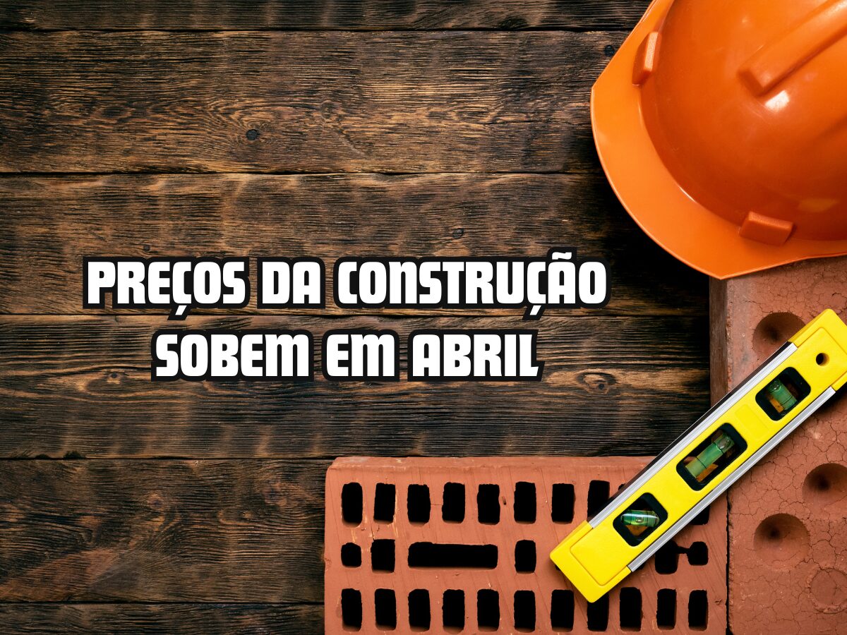 Os preços da construção subiram 0,46% em abril, segundo o SINAPI do IBGE, com impacto nos custos de materiais e mão de obra; Nordeste lidera alta com destaque para a Bahia.