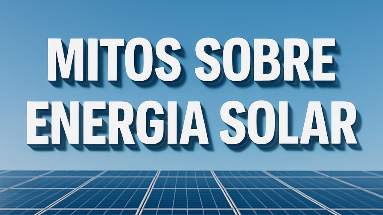 Energia solar: descubra os mitos que ainda confundem quem quer economizar na conta de luz.