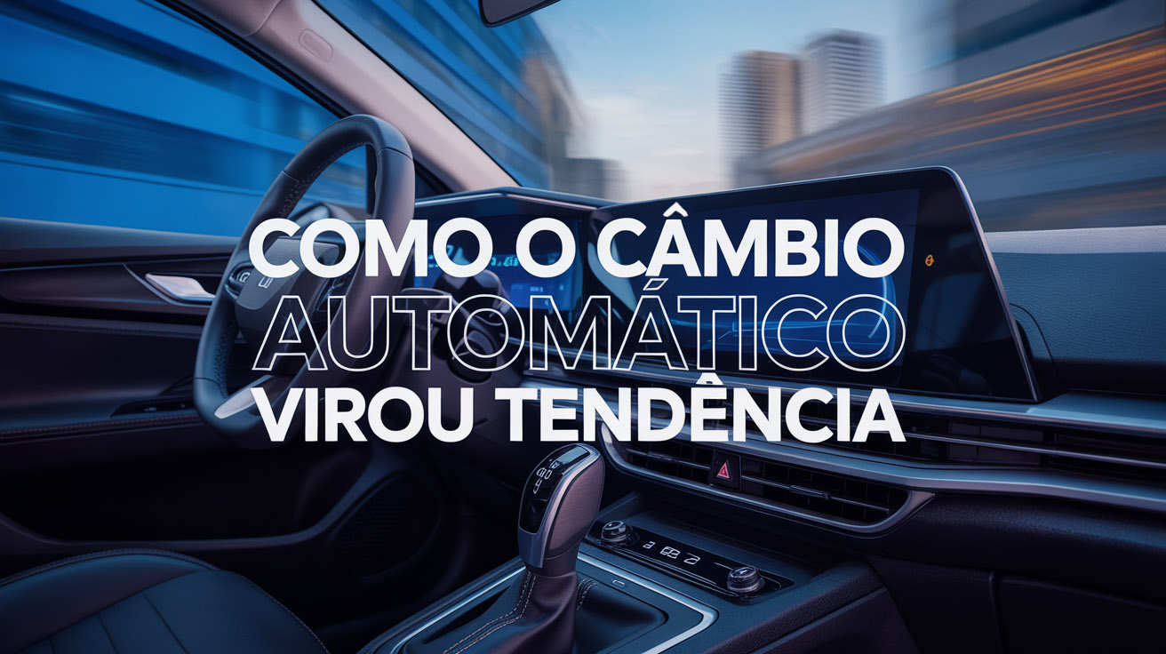 O câmbio automático conquistou os motoristas brasileiros! Descubra como essa tecnologia se tornou tendência no mercado e transformou a direção.