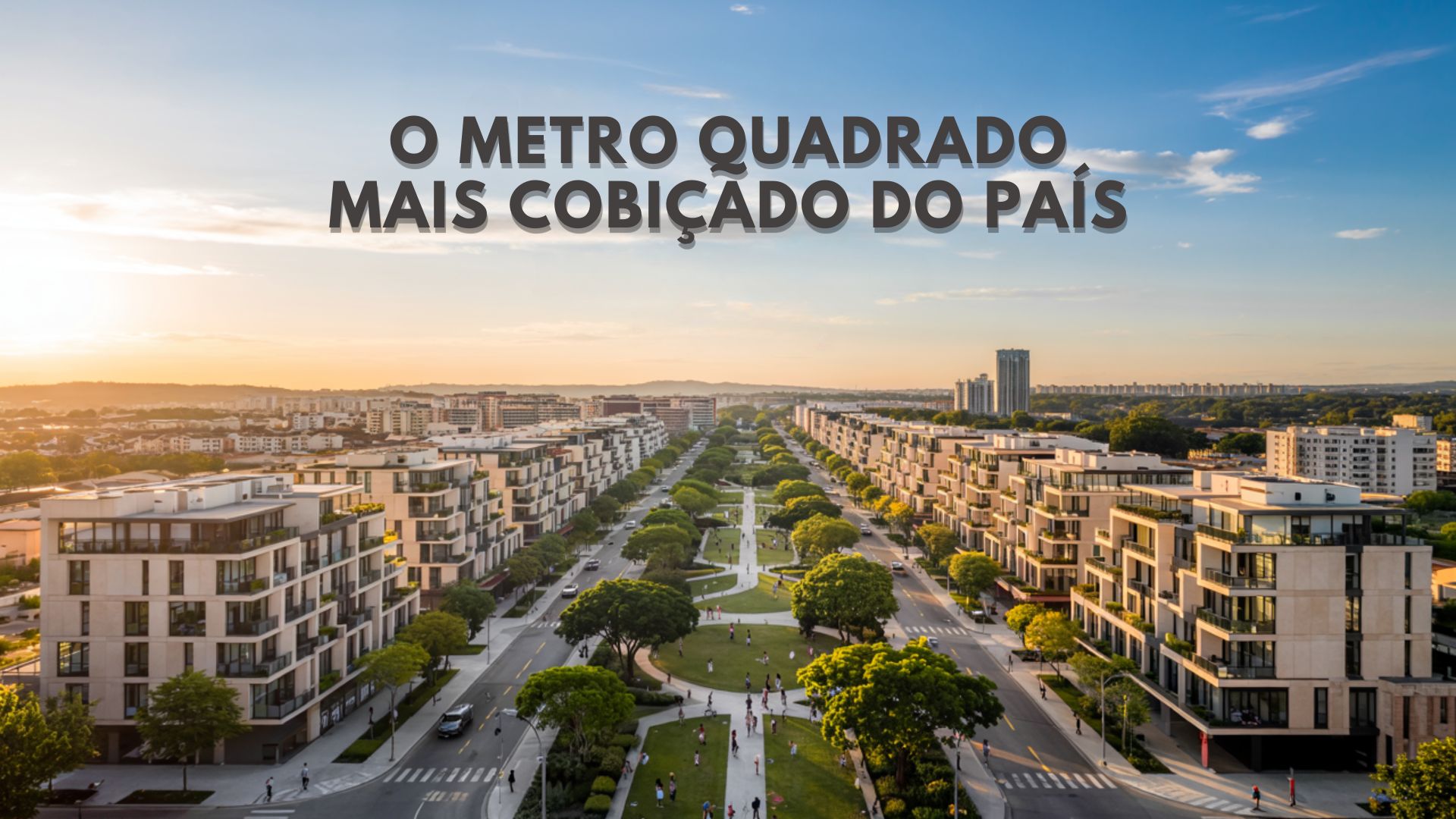 O bairro planejado que foi visto como utopia distante e se tornou o metro quadrado mais cobiçado do país