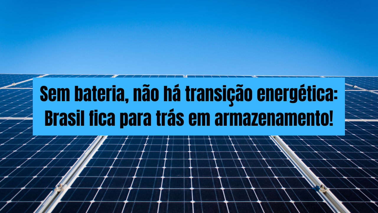 Mesmo com alto potencial em energia solar, o Brasil desperdiça energia limpa por falta de baterias para armazenamento, revela o Absae Summit.