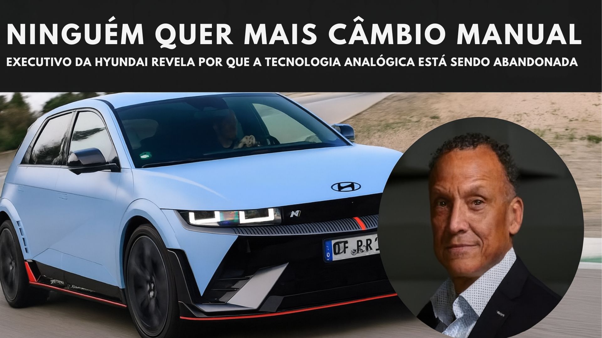 “Ninguém quer mais câmbio manual”: executivo da Hyundai revela por que a tecnologia analógica está sendo abandonada