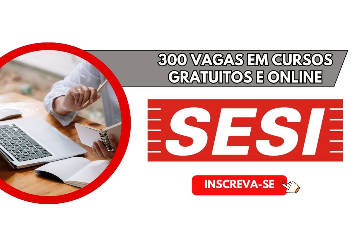 Qualificação profissional gratuita no Sesi com 300 vagas online; inscrições abertas até 24 de agosto para formações com certificado digital