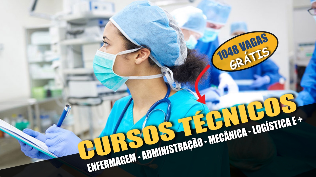 TÉCNICOS - CURSOS - DIPLOMA - CERTIFICADO - FEDERAL - ENFERMAGEM - VAGAS - ADMINISTRAÇÃO - MECÂNICA