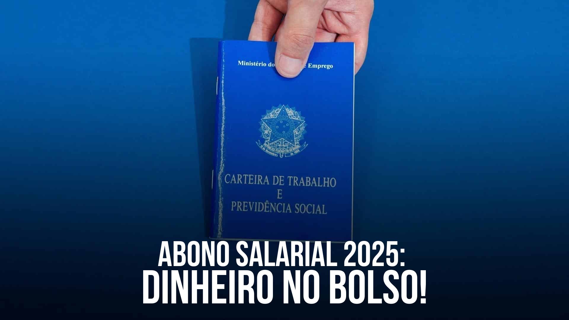 Carteira de trabalho simbolizando pagamento do abono salarial PIS/Pasep para nascidos em novembro e dezembro em agosto de 2025.