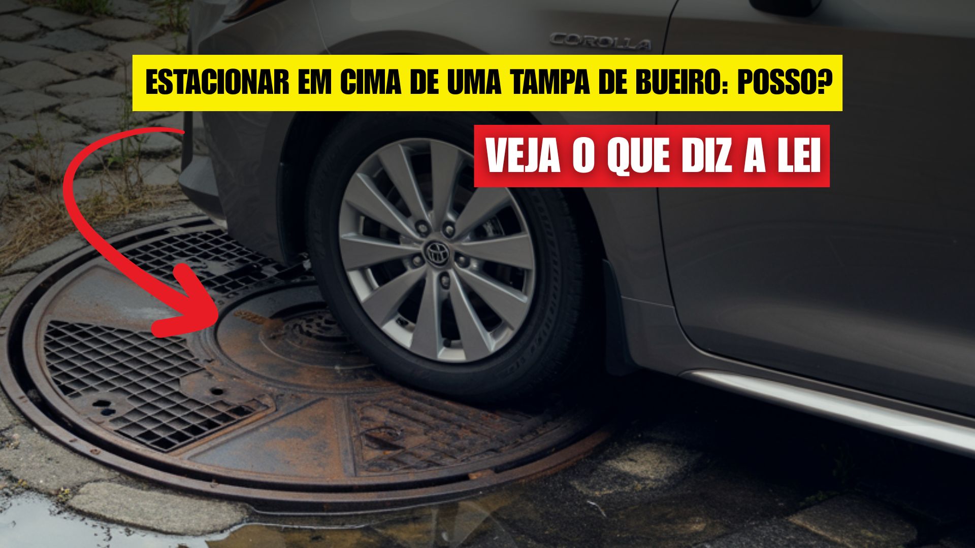 Estacionar sobre tampas de bueiro, hidrantes ou guia rebaixada gera multa, pontos na CNH e remoção do veículo, segundo o CTB.