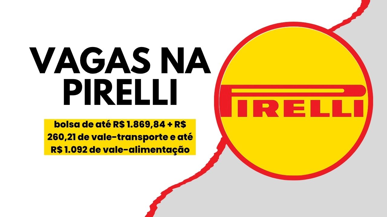 Pirelli abre vagas de estágio 2026 em várias cidades do Brasil, com bolsa de até R$ 1.869,84 e benefícios exclusivos. Inscrições vão até 19 de outubro.