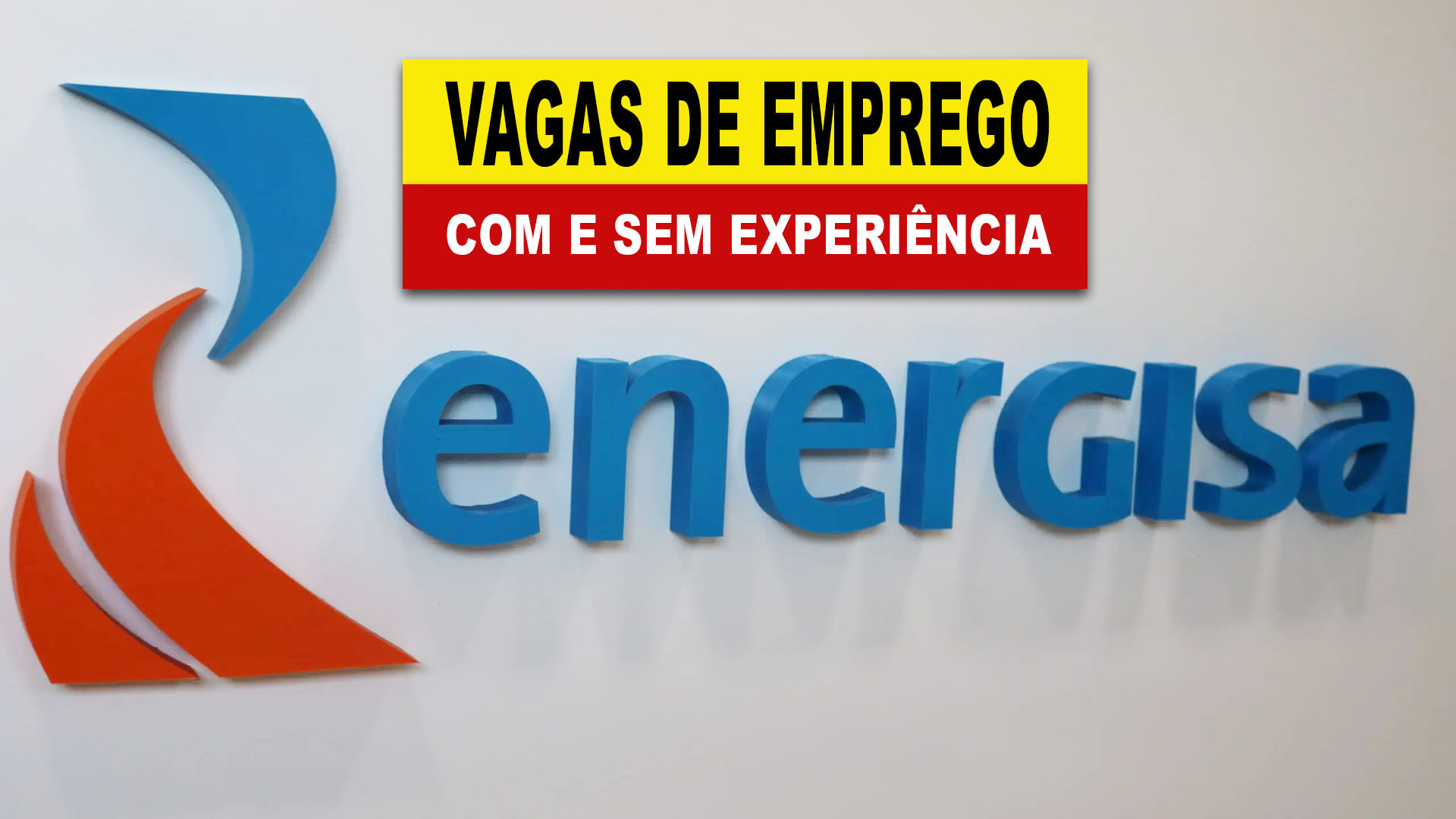 Energisa está com 171 vagas de emprego em várias cidades do Brasil com oportunidades em diversas áreas de nível técnico e superior