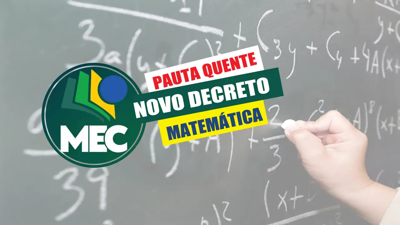 Novo decreto do MEC surpreende e promete transformar o ensino da matemática no Brasil com investimento, formação docente e foco em resultados reais