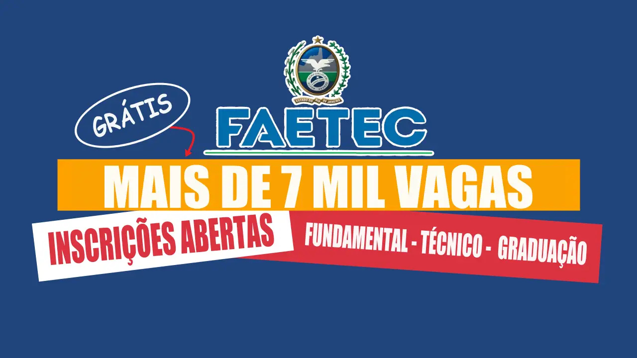 Mais de 7 mil vagas gratuitas na Faetec: técnicos, ensino médio, graduação e até bolsa na Le Cordon Bleu. Você vai perder essa chance?